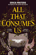 Book cover of ALL THAT CONSUMES US
