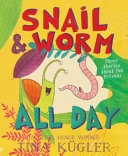 Book cover of SNAIL & WORM ALL DAY