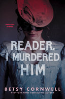 Book cover of READER I MURDERED HIM