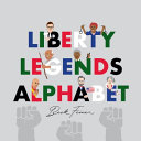 Book cover of LIBERTY LEGENDS ALPHABET