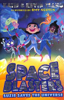 Book cover of SPACE BLASTERS 01 SUZIE SAVES THE UNIVERSE