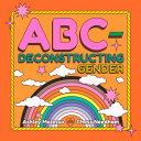 Book cover of ABC-DECONSTRUCTING GENDER