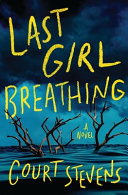 Book cover of LAST GIRL BREATHING