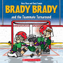 Book cover of BRADY BRADY & THE TEAMMATE TURNAROUND