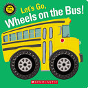 Book cover of LET'S GO WHEELS ON THE BUS SPIN ME