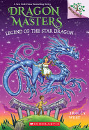 Book cover of DRAGON MASTERS 25 LEGEND OF THE STAR DRA