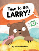 Book cover of TIME TO GO LARRY
