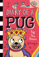 Book cover of DIARY OF A PUG 09 PUG THE PRINCE