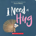 Book cover of I NEED A HUG