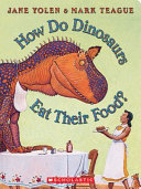 Book cover of HOW DO DINOSAURS EAT THEIR FOOD