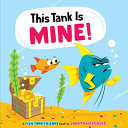 Book cover of FISH TANK FRIENDS - THIS TANK IS MINE