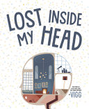 Book cover of LOST INSIDE MY HEAD