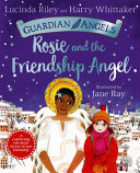 Book cover of ROSIE & THE FRIENDSHIP ANGEL