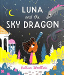 Book cover of LUNA & THE SKY DRAGON