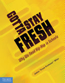 Book cover of GOTTA STAY FRESH - WHY WE NEED HIP-HOP I