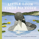 Book cover of LITTLE LOON FINDS HIS VOICE