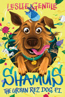 Book cover of SHAMUS THE URBAN REZ DOG PI
