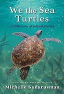 Book cover of WE THE SEA TURTLES - A COLLECTION OF ISLAND TALES
