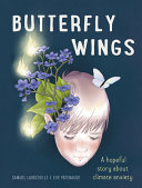Book cover of BUTTERFLY WINGS - A HOPEFUL STORY ABOUT