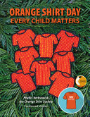 Book cover of ORANGE SHIRT DAY - EVERY CHILD MATTERS - ABRIDGED