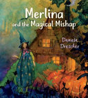 Book cover of MERLINA & THE MAGICAL MISHAP