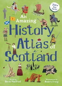 Book cover of AMAZING HIST ATLAS OF SCOTLAND