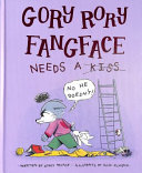 Book cover of GORY RORY FANGFACE NEEDS A KISS