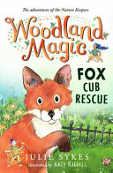 Book cover of WOODLAND MAGIC 01 FOX CUB RESCUE