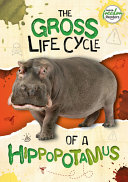 Book cover of GROSS LIFE CYCLE OF A HIPPOPOTAMUS