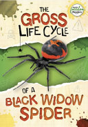 Book cover of GROSS LIFE CYCLE OF A BLACK WIDOW SPIDER