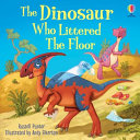 Book cover of DINOSAUR WHO LITTERED THE FLOOR