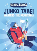 Book cover of REBEL GIRLS PRESENTS - JUNKO TABEI MASTE