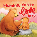 Book cover of MOMMY DO YOU LOVE ME