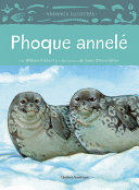 Book cover of ANIMAUX ILLUSTRES - PHOQUE ANNELÈ