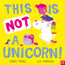 Book cover of THIS IS NOT A UNICORN