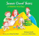 Book cover of 7 GOOD YEARS - A YIDDISH FOLKTALE