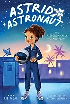 Book cover of ASTRID THE ASTRONAUT 01 ASTRONOMICALLY G