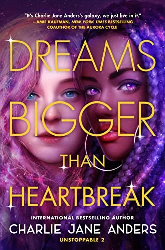 Book cover of UNSTOPPABLE 02 DREAMS BIGGER THAN HEARTB