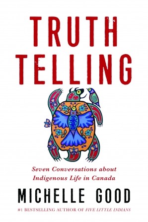 Book cover of TRUTH TELLING - 7 CONVERSATIONS ABOUT INDIGENOUS LIFE IN CANADA