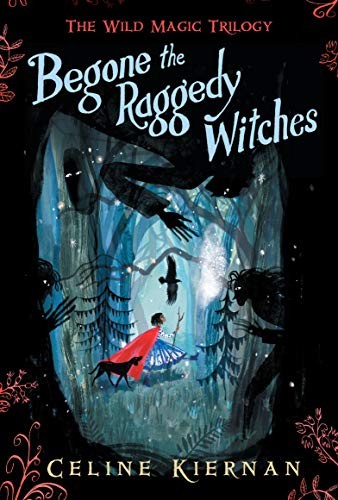 Book cover of WILD MAGIC 01 BEGONE THE RAGGEDY WITCHES