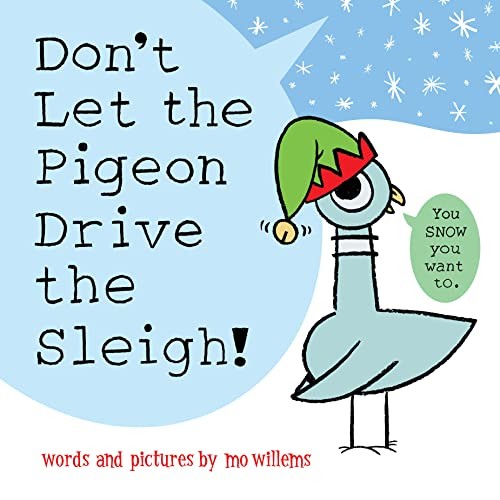 Book cover of DON'T LET THE PIGEON DRIVE THE SLEIGH