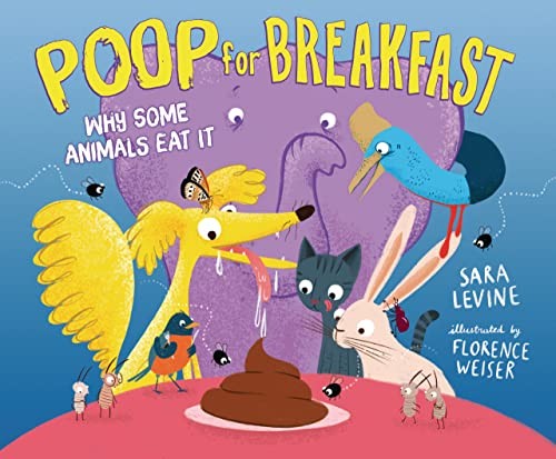 Book cover of POOP FOR BREAKFAST - WHY SOME ANIMALS EA