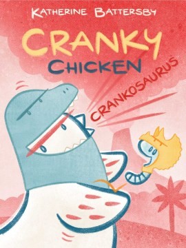 Book cover of CRANKY CHICKEN 03 CRANKOSAURUS