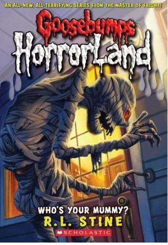 Book cover of GOOSEBUMPS HORRORLAND 06 WHO'S YOUR MUMM
