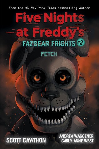 Book cover of 5 NIGHTS AT FREDDY'S FAZBEAR FRIGHTS 02