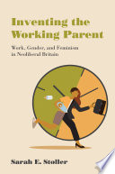 Book cover of INVENTING THE WORKING PARENT