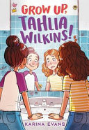 Book cover of GROW UP TAHLIA WILKINS