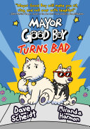 Book cover of MAYOR GOOD BOY TURNS BAD