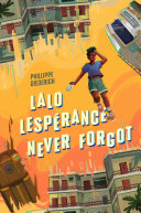 Book cover of LALO LESPERANCE NEVER FORGOT