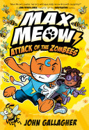 Book cover of MAX MEOW 05 ATTACK OF THE ZOMBEES